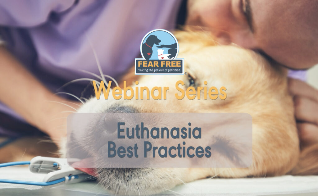 Certified Practice Exclusive: Fear Free Euthanasia Best Practices